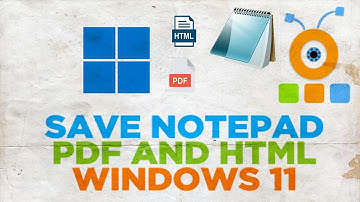 How to Save Notepad File in HTML and PDF Format in Windows 11