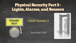 Physical Secuity Part 3 - Lights, Sensors, and Alarms