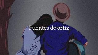 Fuentes de Ortiz - Ed Maverick (Letra )