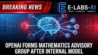 Full OpenAI Forms Mathematics Advisory Group After Internal Model Solves Open Math Problems — Explained | Guide