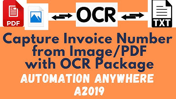 Capture Text from Image and PDF files using OCR Package | Automation Anywhere A2019 | OCR Engine #26