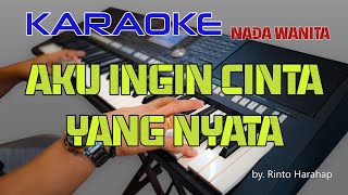 AKU INGIN CINTA YANG NYATA, CIPT:RINTO HARAHAP, KARAOKE NADA WANITA.