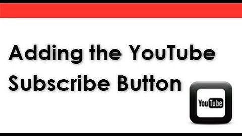 How to add the YouTube subscribe button