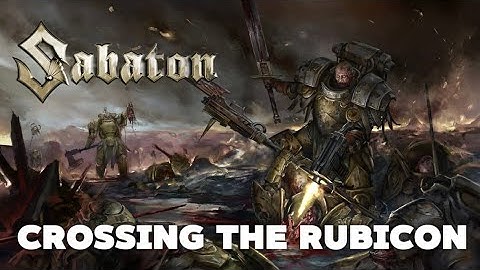 History of the Imperium - Sabaton - Crossing the Rubicon (ft Nothing More)
