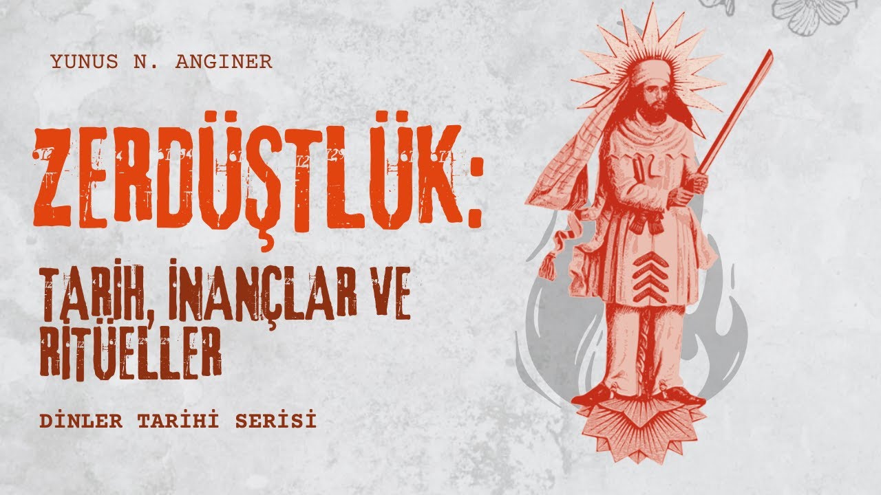 Zerdüştlük: Tarih, İnançlar ve Ritüeller