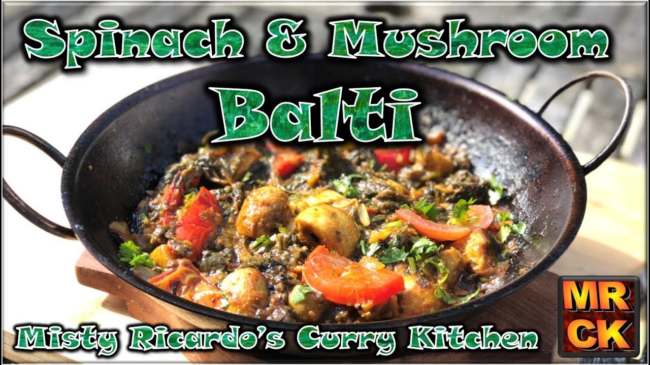 Spinach & Mushroom Balti Misty Ricardo's Curry Kitchen YouTube