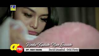 David Iztambul Feat Ovhi Firsty- Rindu Kasiah Nan Jauah[Lagu Minang Terbaru 2019] Official Video