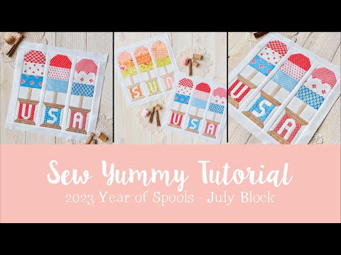 Sew Yummy Tutorial - Year of Spools 2023 - July Block