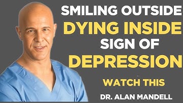 Smiling Outside, Dying Inside – The Reality of Depression | Dr. Alan Mandell