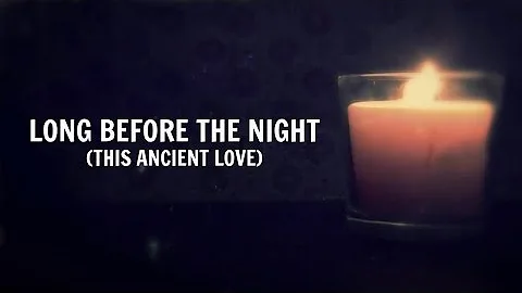 Long Before the Night (This Ancient Love) by Carol...
