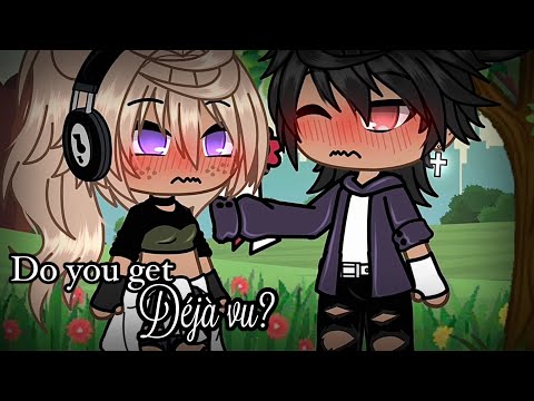 💐 “Do you get Déjà Vu?” | Gacha Life | Meme 💐