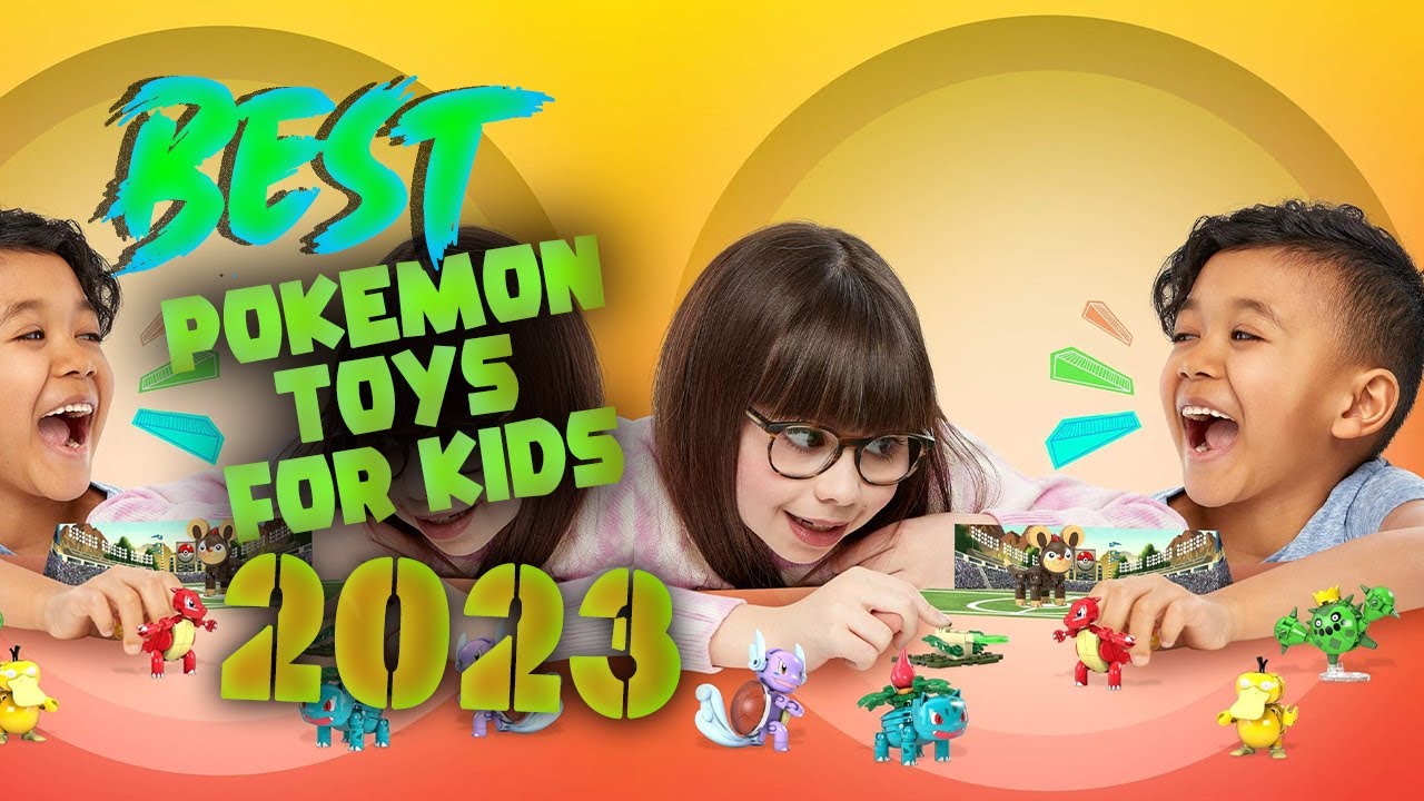 Top 5 Best Pokemon Toys for Kids of 2023 YouTube