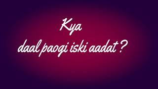 Kya Daal Paaogi Iski Aadat - by Atul Bhatt || Hindi Poetry || Romantic || Sad screenshot 5