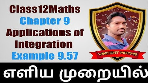 12th Maths | Example 9.57 | Chapter 9 | Applications for Integration | Vincent Maths |