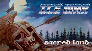ICE WAR - Sacred Land (Official Lyric-Video) [2021]