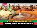 What REALLY Behind Burkina Faso S Sahel Desert Wells The Water Stability Test Traoré Era What REALLY Behind Burkina Faso S Sahel Desert Wells The Water Stability Test Traoré Era