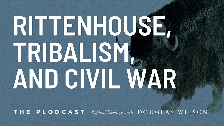 Rittenhouse, Tribalism, and Civil War | Douglas Wi...