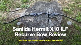 Sanlida Hermit X10 ILF Recurve Bow Review (Carbon Foam Limbs)