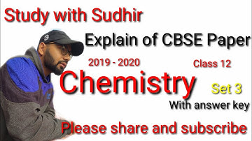 CBSE Paper |Sub-  Chemistry | Set 3 | Class 12 |  2019-2020 | with answers key| by Sudhir sir
