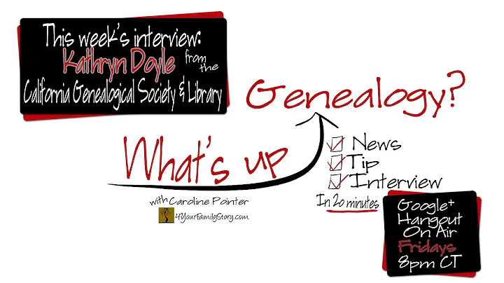 What's Up Genealogy? Episode 7 with Kathryn Doyle