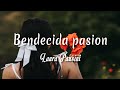 Laura Pausini - Bendecida pasion ( Letra + vietsub )