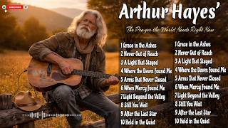 Arthur Hayes’ Heartbreaking Prayer for His Late Wife: "Do You Have Her, Lord?