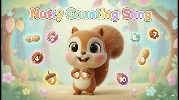 Nutty Counting Song 🐿️🌰 | Fun Kids Counting Song 1 to 10 | Squirrel Songs