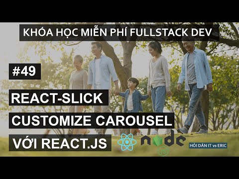 #49 Customize Tùy Chỉnh React-Slider-Carousel Trong React App | React.JS Cho Người Mới Bắt Đầu