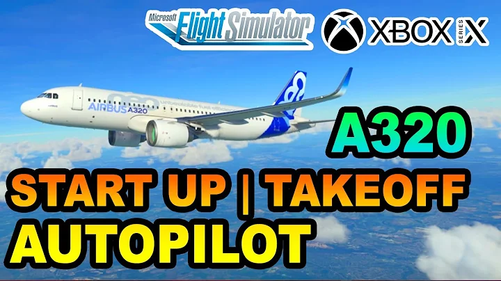 MSFS | Airbus A320 Startup, Takeoff & Autopilot Tutorial ON XBOX | BEGINNERS GUIDE