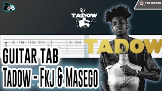 Tadow - Fkj & Masego Guitar Tab