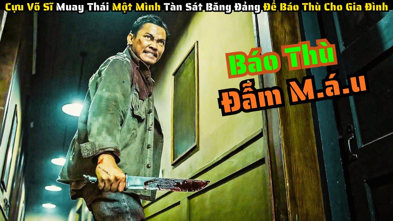 Cựu Võ Sĩ Muay Thái Tàn Sát Băng Đảng Để Báo Thù Cho Gia Đình | Striking Rescue 2024