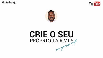 CRIE O SEU PRÓPRIO JARVIS ~ API Artyom | Javascript | Comando de Voz