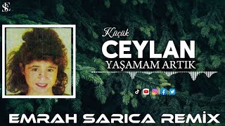 Küçük Ceylan - Yaşamam Haram Artık (Emrah Sarıca Remix) Resimi