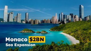 Monaco's $2BN Expansion into the Sea