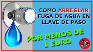 ✔ Cómo ARREGLAR llave de paso que PIERDE AGUA 💧🔧CAMBIAR LLAVE DE PASO