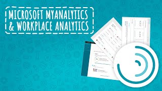 Microsoft MyAnalytics and Workplace Analytics