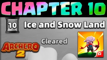 Archero 2 - I UNDERESTIMATED Chapter 10 Ice and Snow Land (Habby)