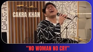 'NO WOMAN NO CRY' - Cakra Khan - 'Bob Marley (cover video)' - New Reaction!!!