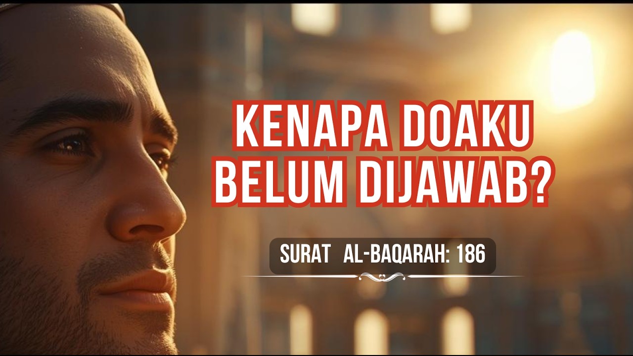 Sudah Lama Berdoa Tapi Merasa Tidak Ada Jawaban? | Tadabbur QS Al-Baqarah 186