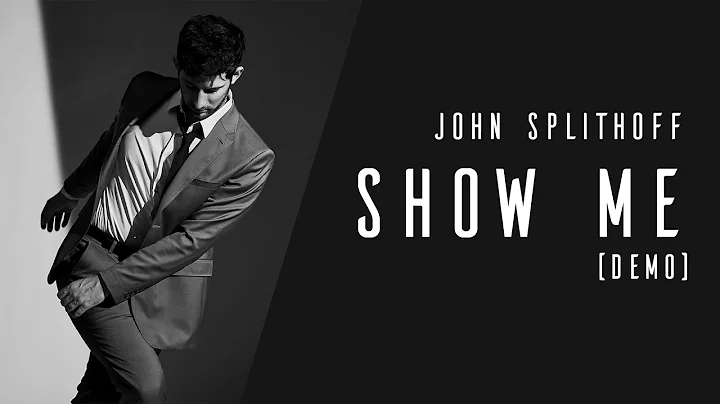 John Splithoff - Show Me (Demo)