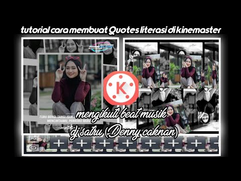 tutorial cara membuat Quotes literasi keren di kinemaster mengikuti beat musik || Dj satru