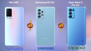 Vivo X60 vs Samsung A52 5G vs Oppo Reno 5 Pro 5G Specification's Comparison