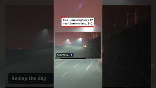 Video captures Bald Range wildfire leaping across Highway 97 in B.C.