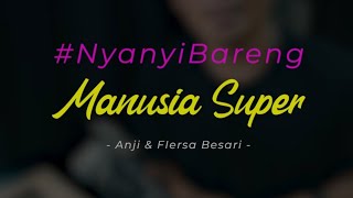 nyanyibareng Female Key Dari Lagu Manusia Super  Anji Manji  X Fiersa Besari agilsoloorkes
