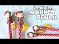 How-to: Polymer Clay Monkey Pencil - Back to school