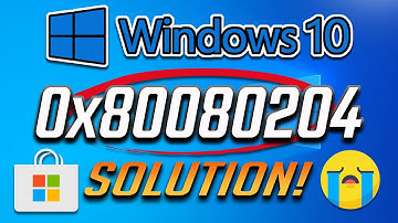 How to Fix Microsoft Store Error 0x80080204 in Windows 10 - [4 Solutions] 2025