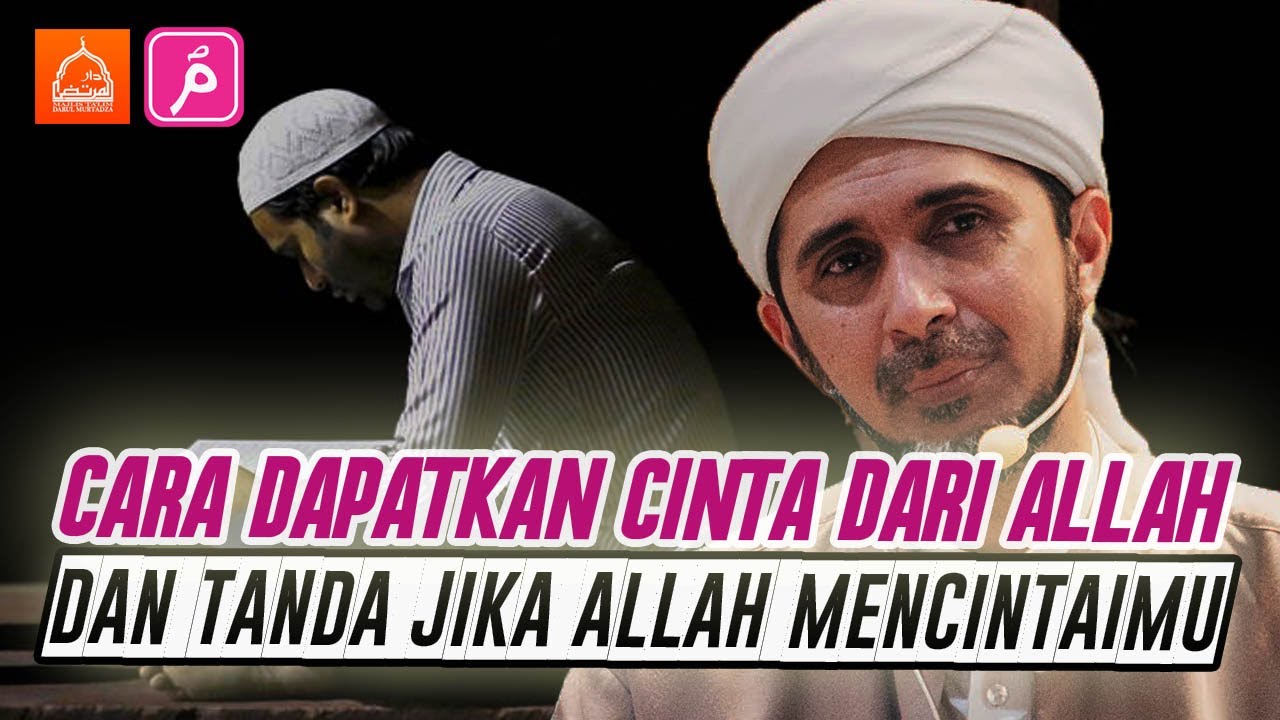 Cara Dapatkan Cinta Dari Allah & Cara Tau Allah Cintai KITA | Habib Ali Zaenal Abidin Al Hamid