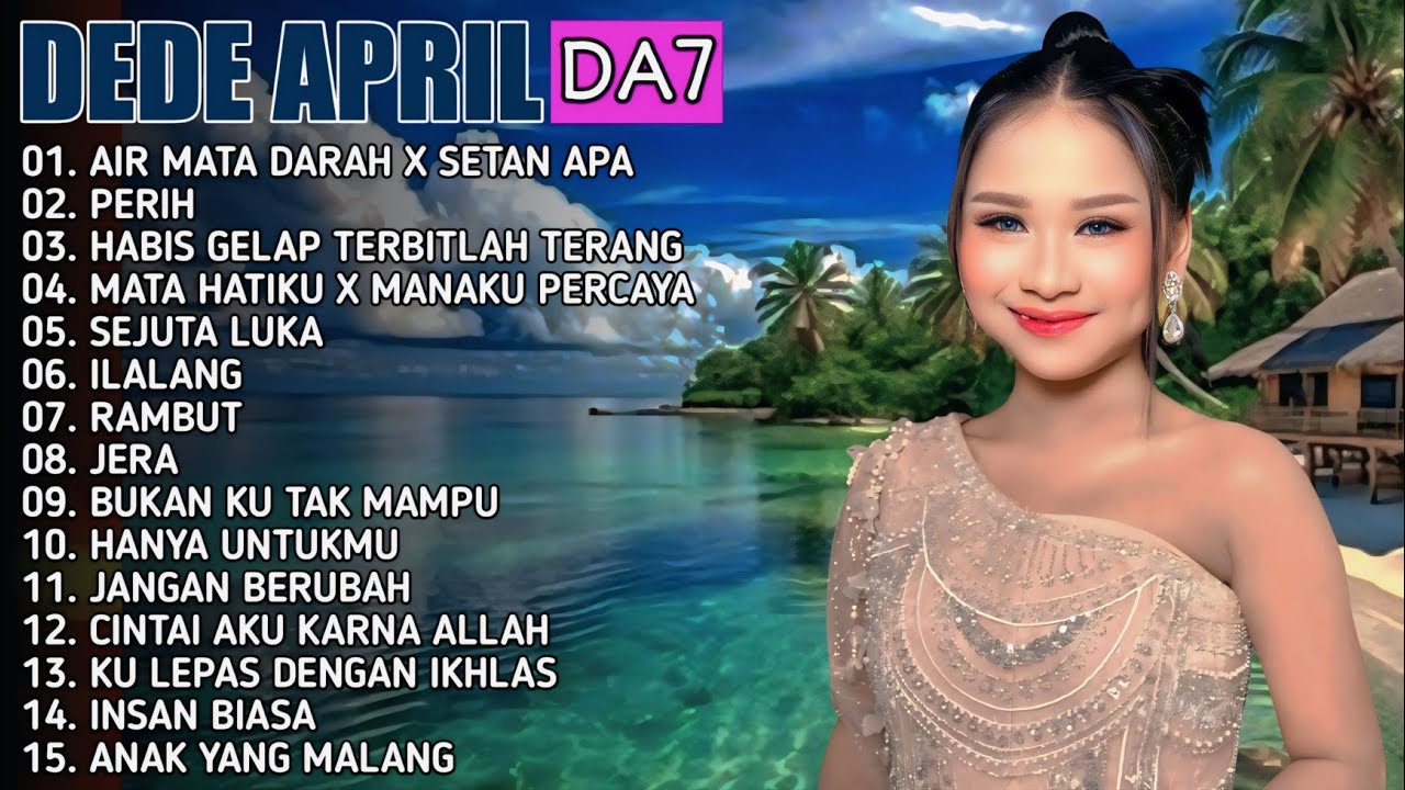 FULL ALBUM DEDE APRIL DA7 TERBARU 2026 TERPOPULER