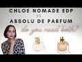 Chloe Nomade Perfume Review | The EDP vs Absolu de Parfum | DO YOU NEED BOTH?