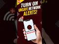 Turn ON Unsafe Network Alerts #hack #network #wifi #tipsandtricks #howto #techtips #alert